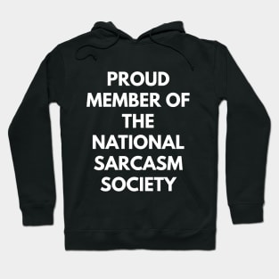 Proud Member Of The National Sarcasm Society Hoodie